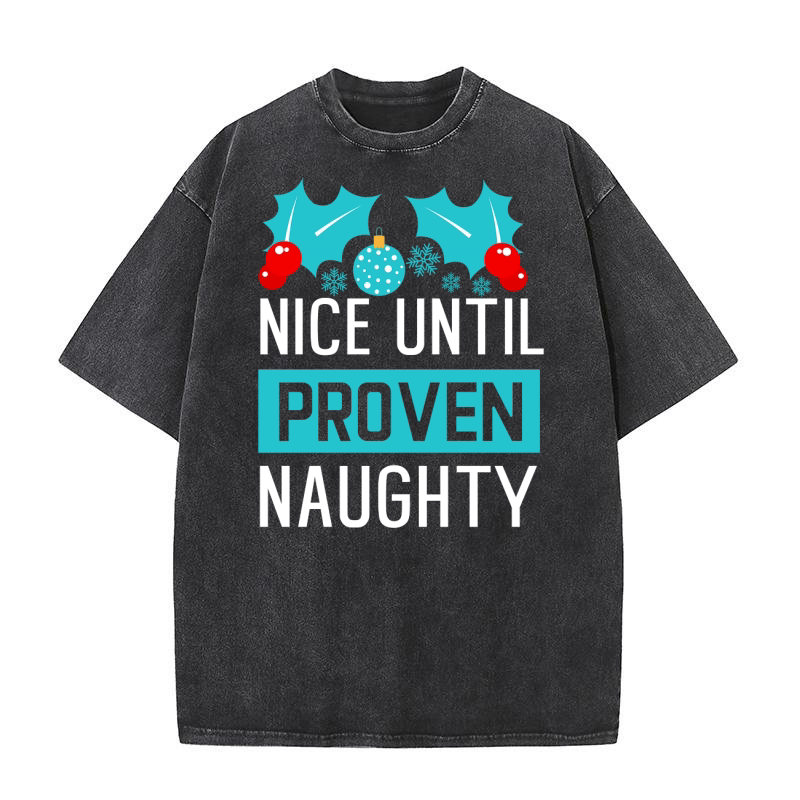 Nice Until Proven Naughty 2 Washed T-Shirt