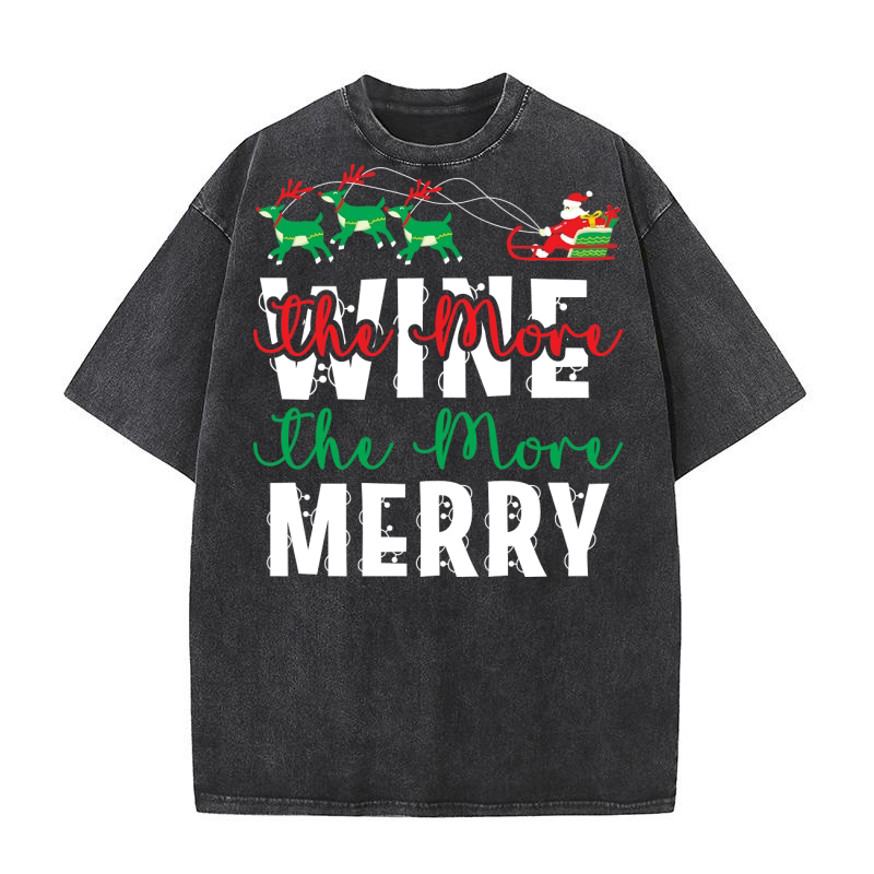 The More Wine the More Merry 15 Washed T-Shirt