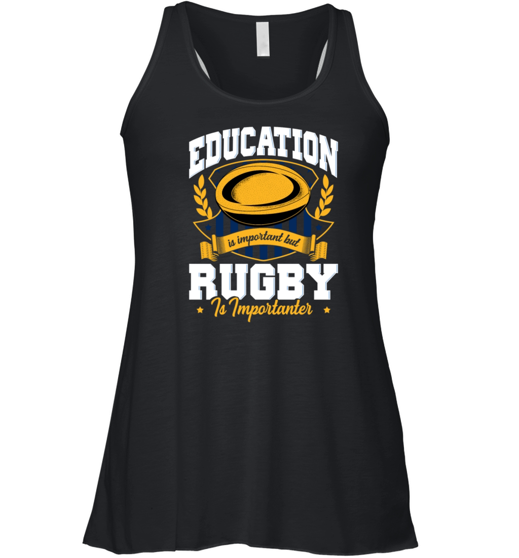 Education Is Important But Rugby Is Importanter Women's Flowy Tank Top