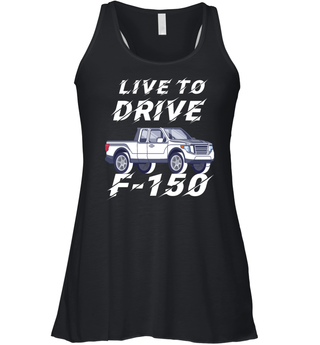 F150 Ford Truck T-Shirt Live To Drive Women's Flowy Tank Top