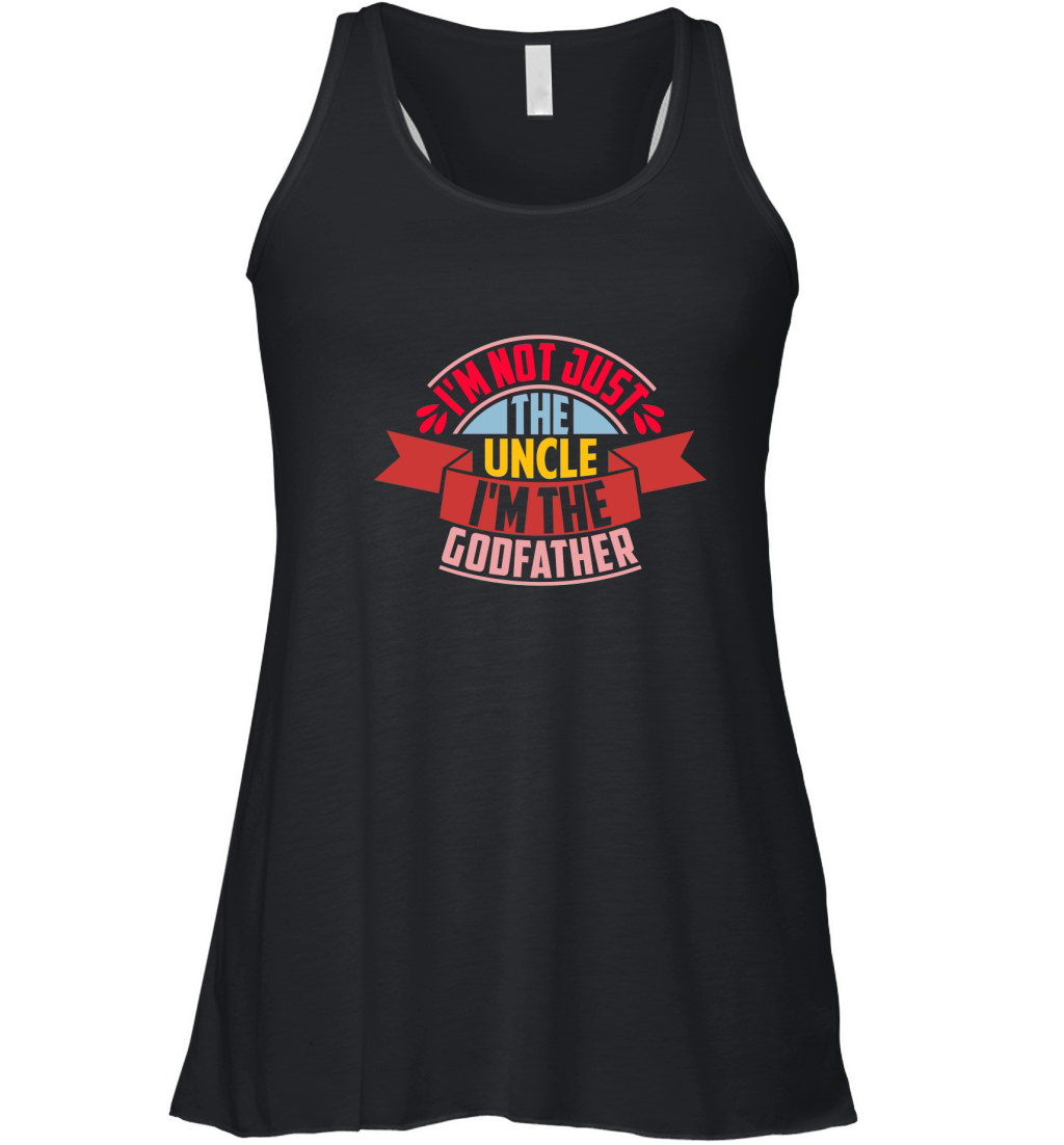 Im Not Just The Uncle Im The Godfather Women's Flowy Tank Top