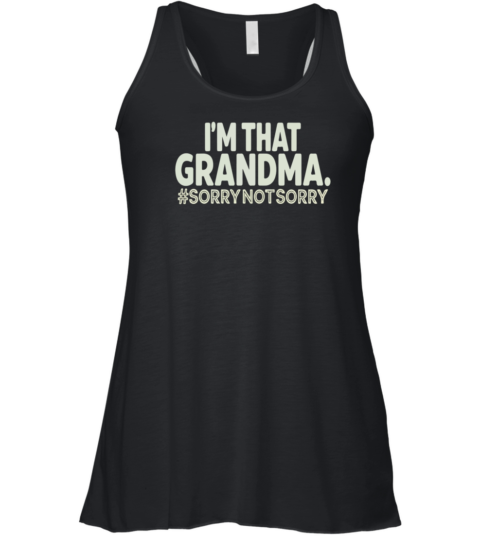 Im that grandma #sorrynotsorry Women's Flowy Tank Top