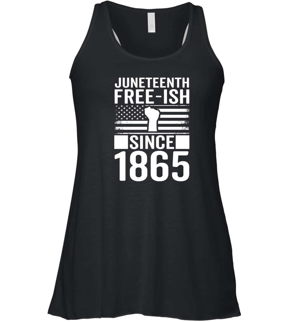 Juneteenth Free ish Since 1865 03 Women's Flowy Tank Top