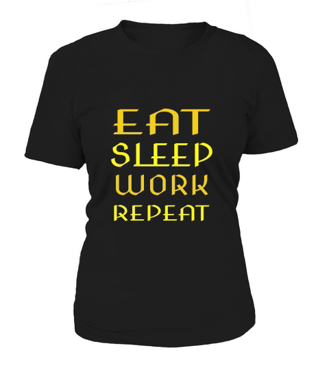 Eat sleep work repeat 3 Women's T-Shirt