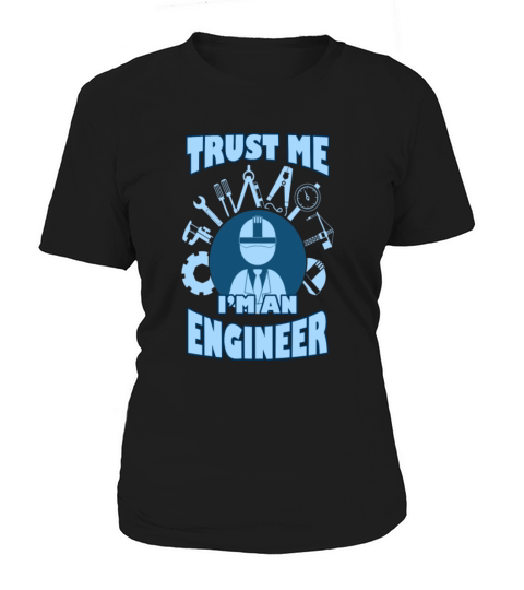 Engineer T-shirt - Trust me Im an engineer Women's T-Shirt