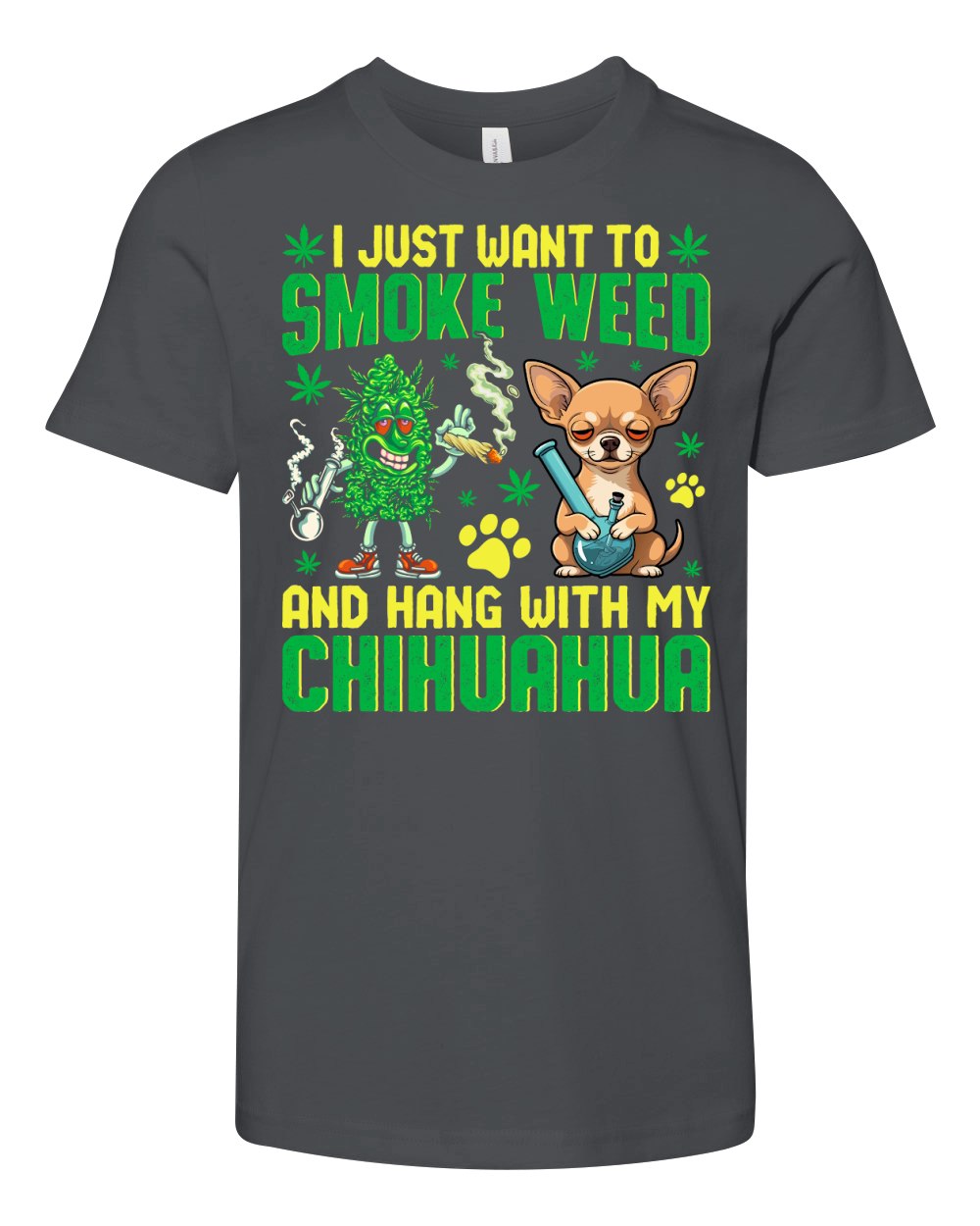 I JUST WANT TO SMOKE WEED AND HANG WITH MY CHIHUAHUA Youth Unisex Jersey Tee