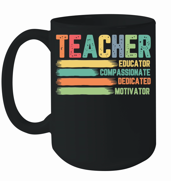 Teacher Educator Compassionate Deficated Motivator Ceramic Mug
