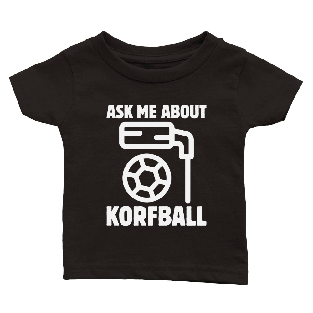 Ask Me About Korfball Classic Baby Crewneck T-shirt
