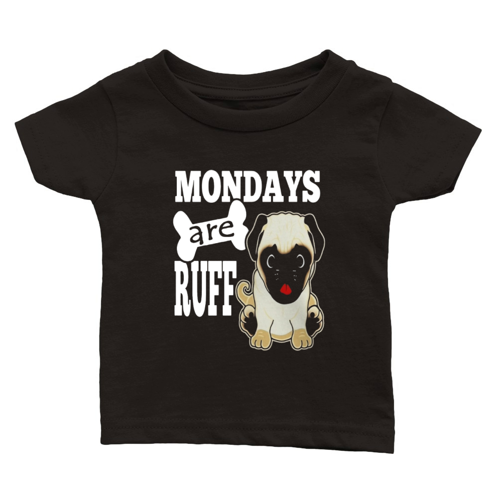 Back to School Funny Pug Dog Mondays are Ruff Classic Baby Crewneck T-shirt