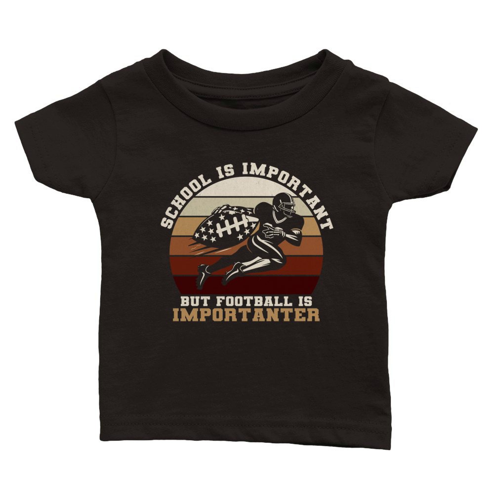 School Is Important Football Is Importanter Classic Baby Crewneck T-shirt