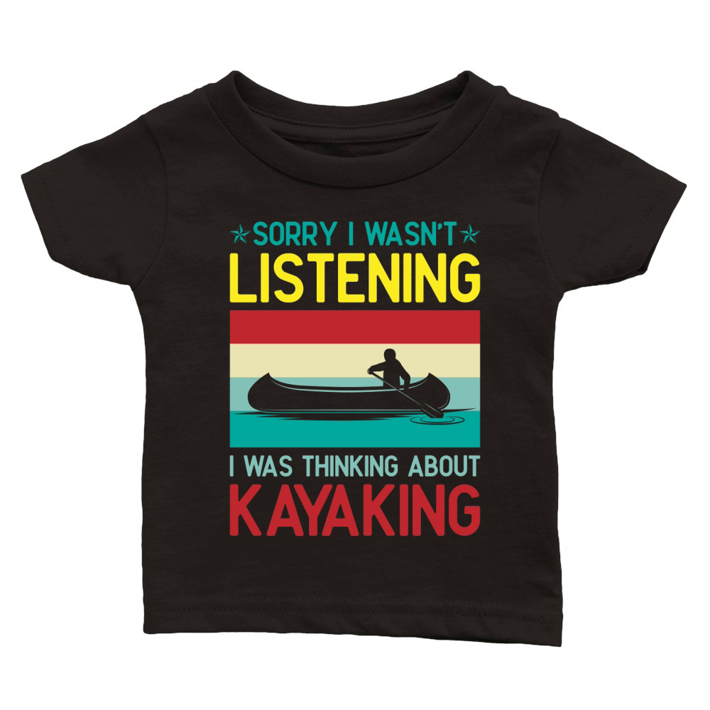 Sorry I Wasnt Listening I Was Thinking About Kayaking Retro Svg Dxf Cut Files Classic Baby Crewneck T-shirt