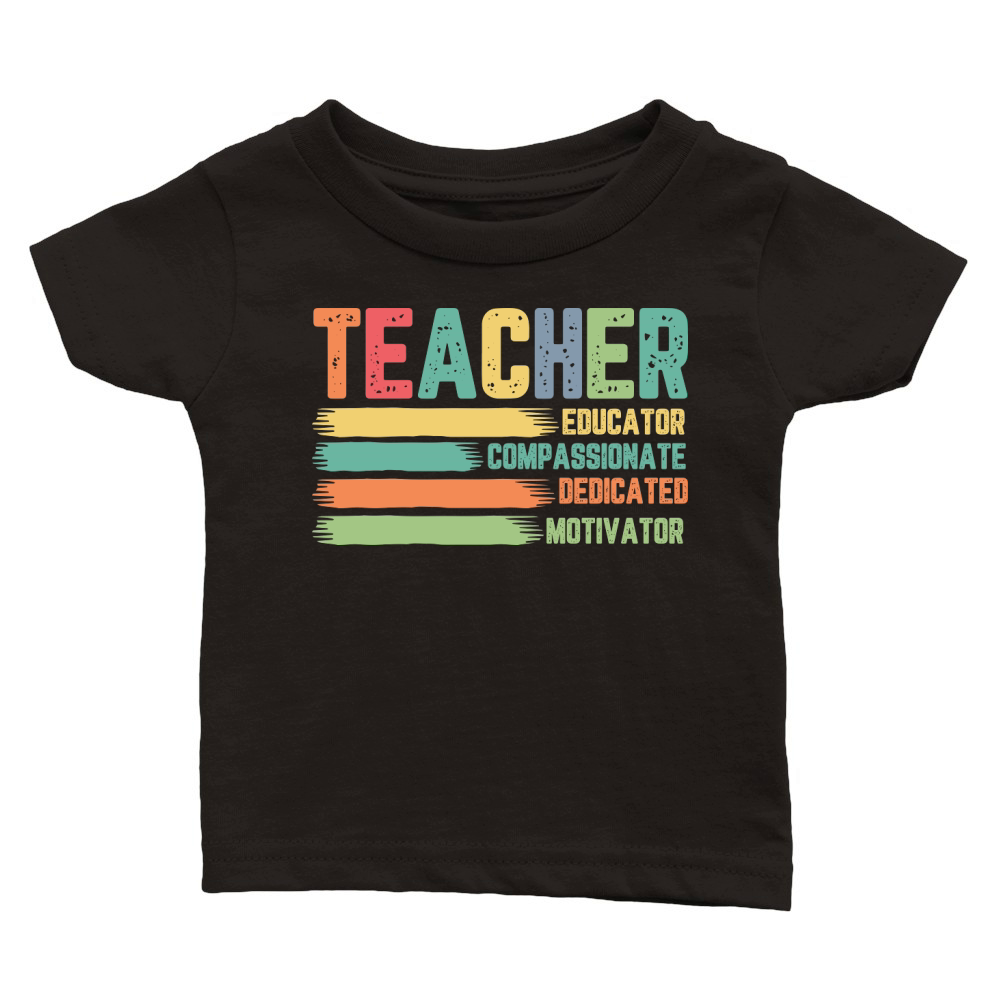 Teacher Educator Compassionate Deficated Motivator Classic Baby Crewneck T-shirt