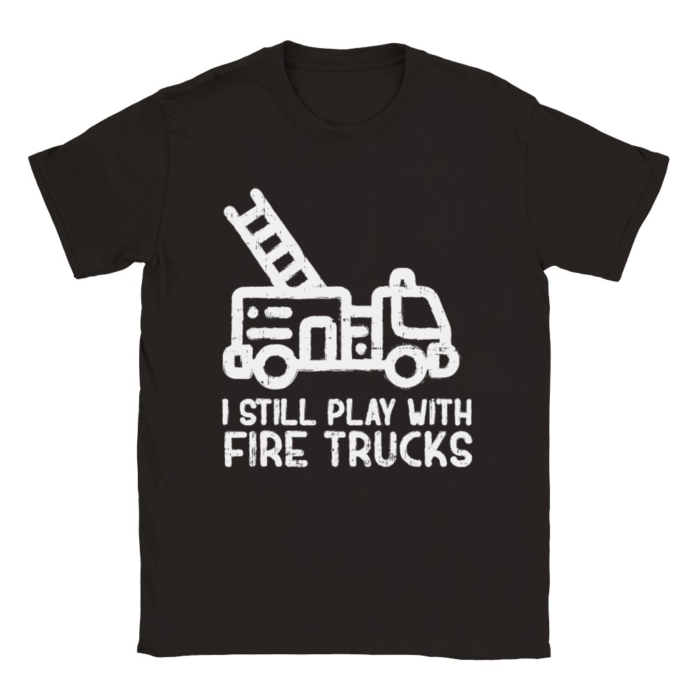 I Still Play With Fire trucks Funny Firefighter Classic Kids Crewneck T-shirt