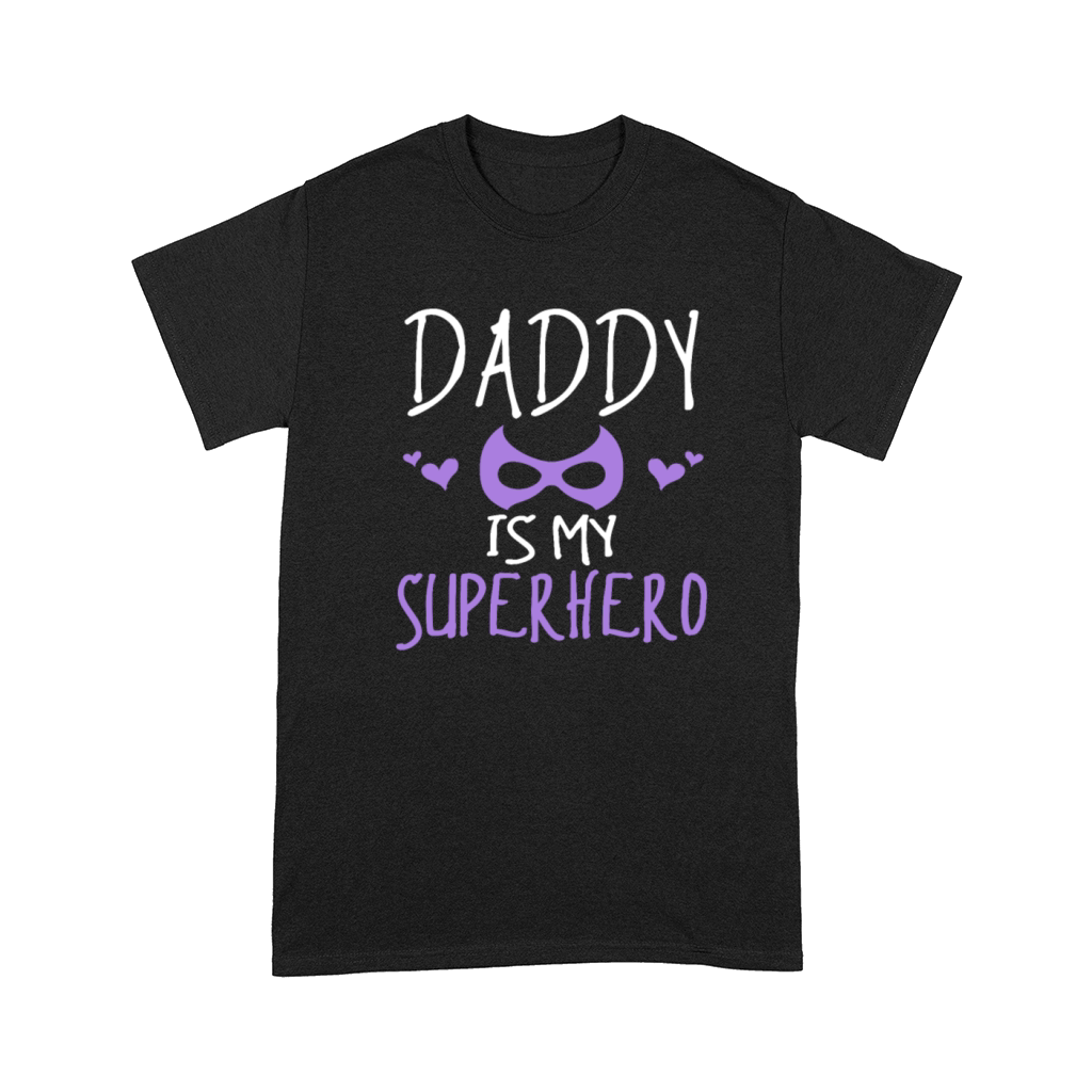 My daddy is my superhero Cute Shirt for girls Comfort T-shirt