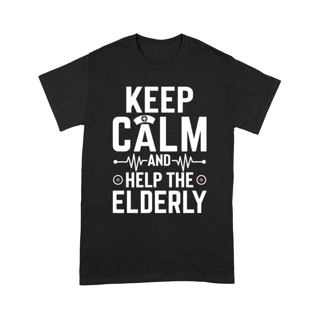 Stay calm and help the elderly seniors Comfort T-shirt