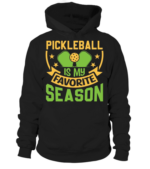 Pickleball Is My Favorite Season 07 Hoodie Unisex