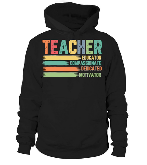Teacher Educator Compassionate Deficated Motivator Hoodie Unisex