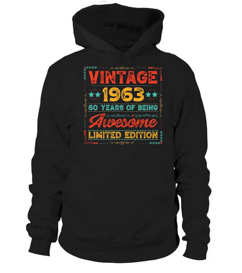 Vintage 1963 Being Awesome Limited Edition Birthday (1) Hoodie Unisex