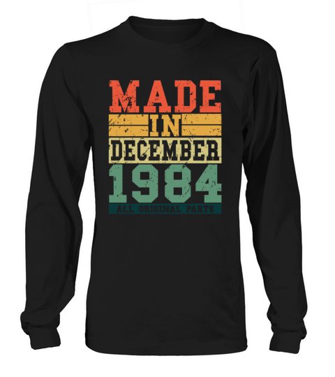 1984 Birthday December Vintage Saying Long sleeved Unisex