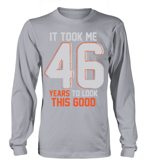 Funny 46th Birthday Pun Design Gift Ideas Long sleeved Unisex