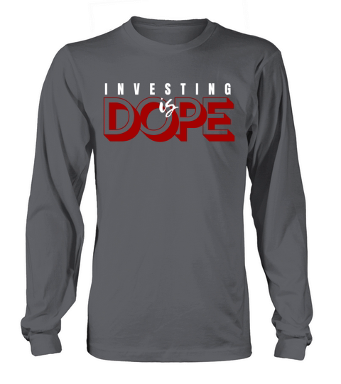 Investing Is Dope Long sleeved Unisex