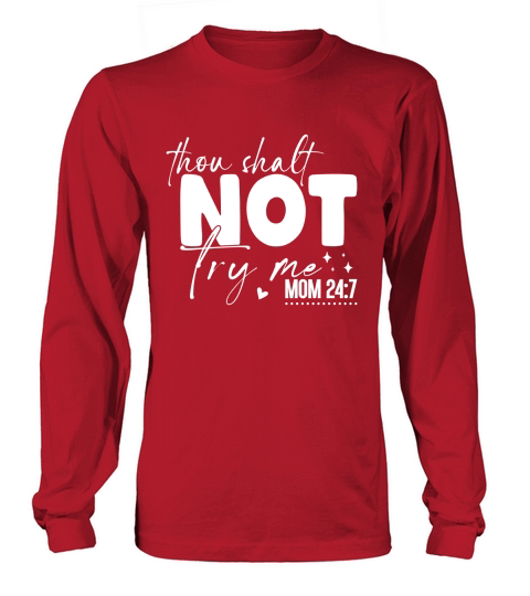 thou shalt not try me mom 247 02 Long sleeved Unisex