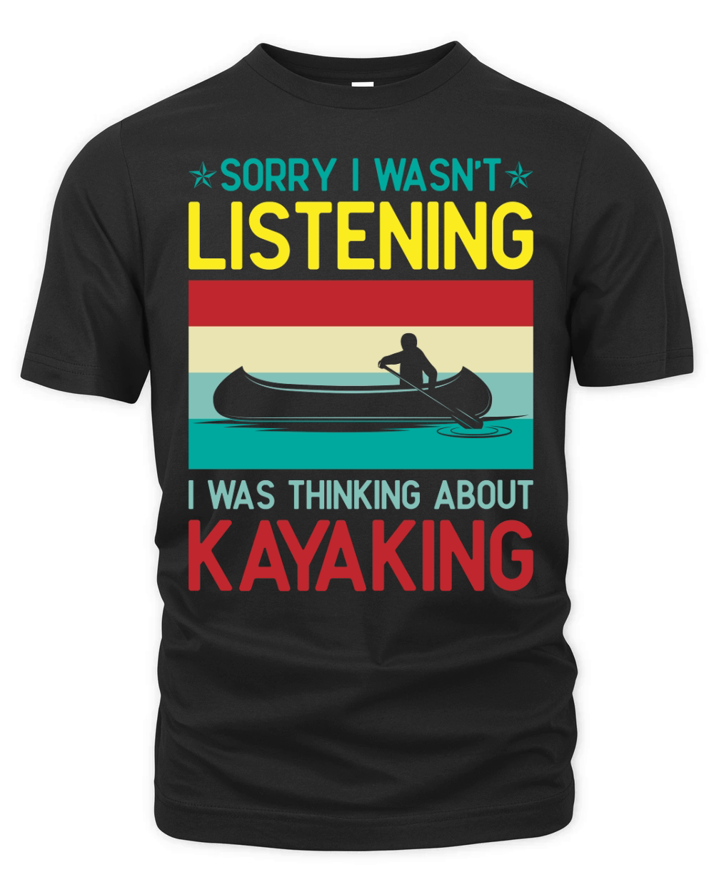 Sorry I Wasnt Listening I Was Thinking About Kayaking Retro Svg Dxf Cut Files Organic Unisex T-shirt