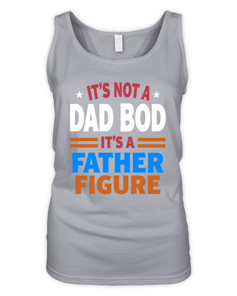 Its not a dad bod its a father figure Organic Women's Tank Top