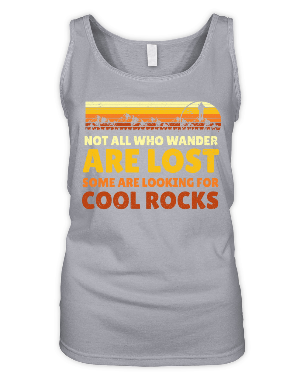 Not All Who Wander Are Lost, Some Are Looking For Cool Rocks 1 Organic Women's Tank Top