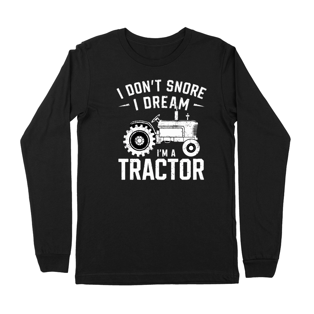 I dont snore I dream Premium Long Sleeve