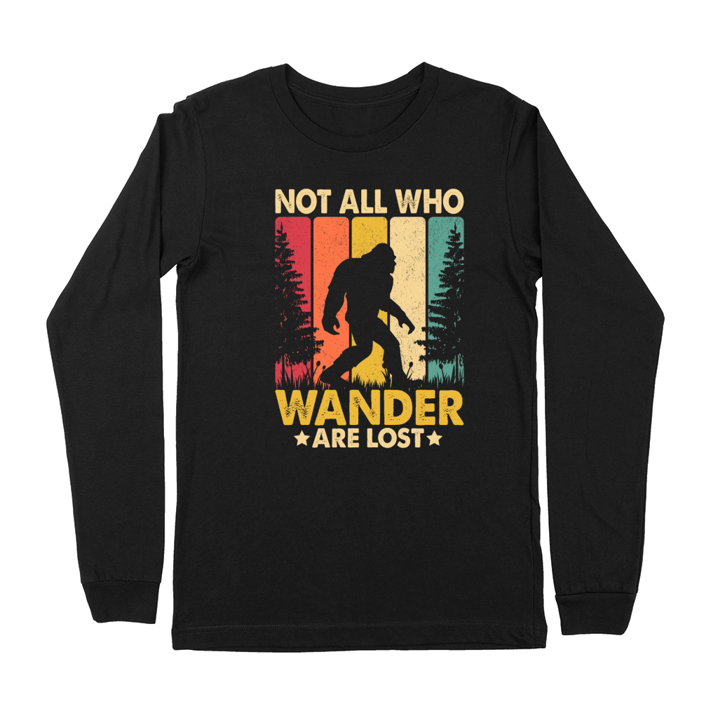 Not All Who Wander Are Lost Premium Long Sleeve