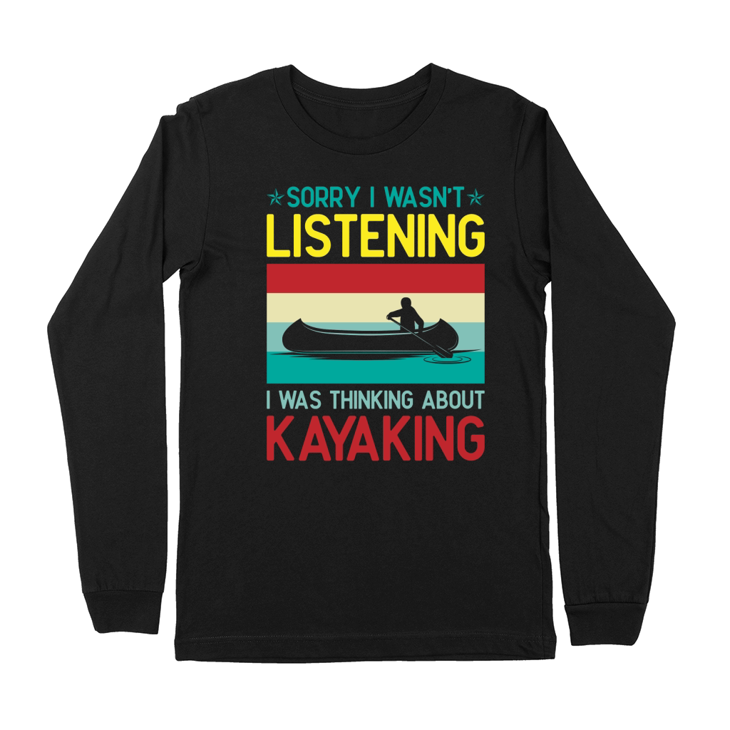 Sorry I Wasnt Listening I Was Thinking About Kayaking Retro Svg Dxf Cut Files Premium Long Sleeve