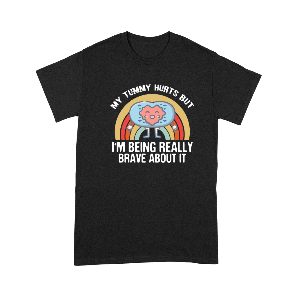 My Tummy Hurts but IM Being Really Brave Premium T-shirt
