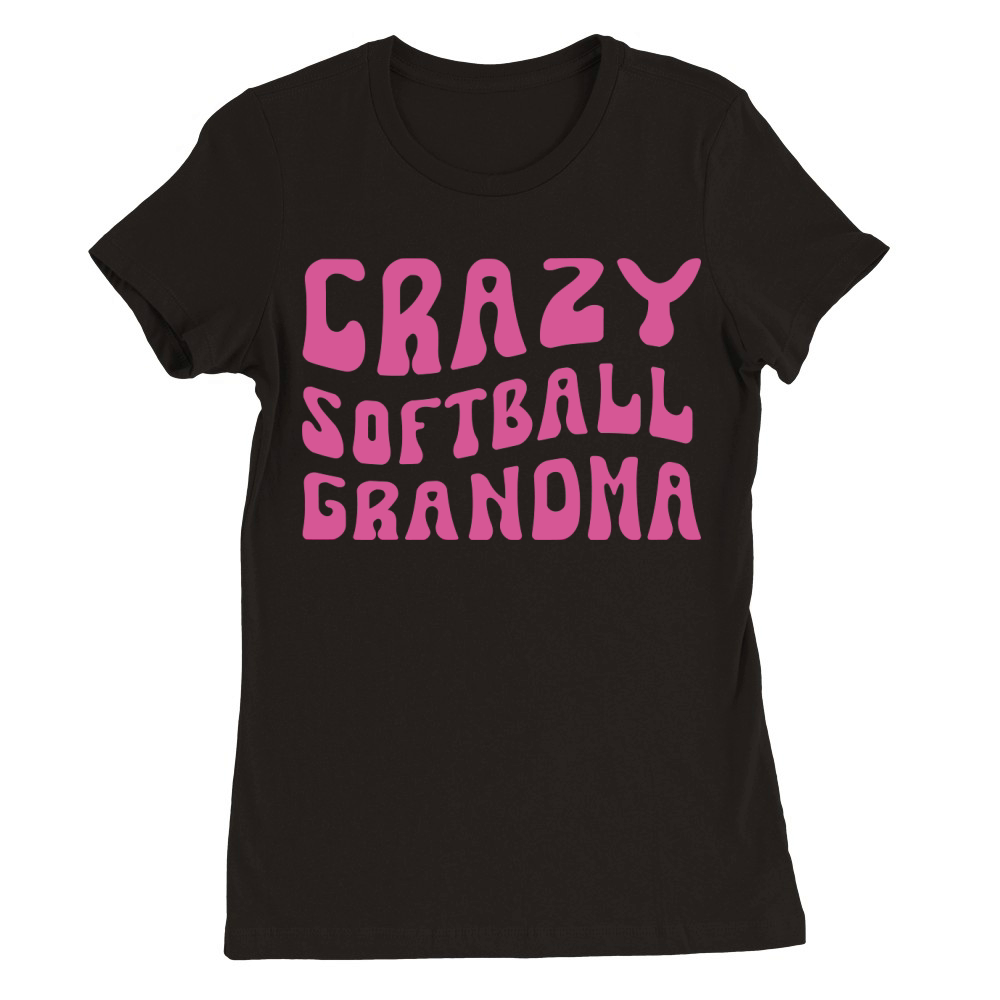 Crazy Softball Grandma Premium Womens Crewneck T-shirt