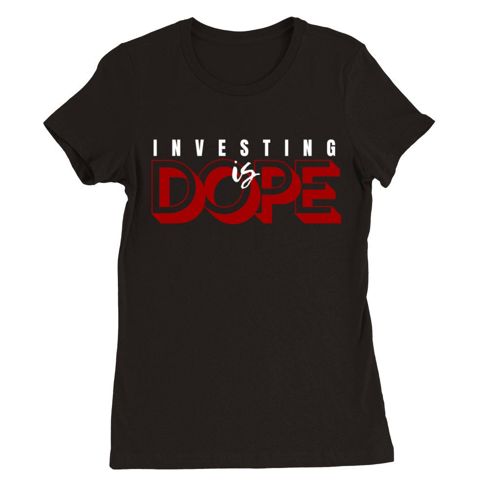 Investing Is Dope Premium Womens Crewneck T-shirt