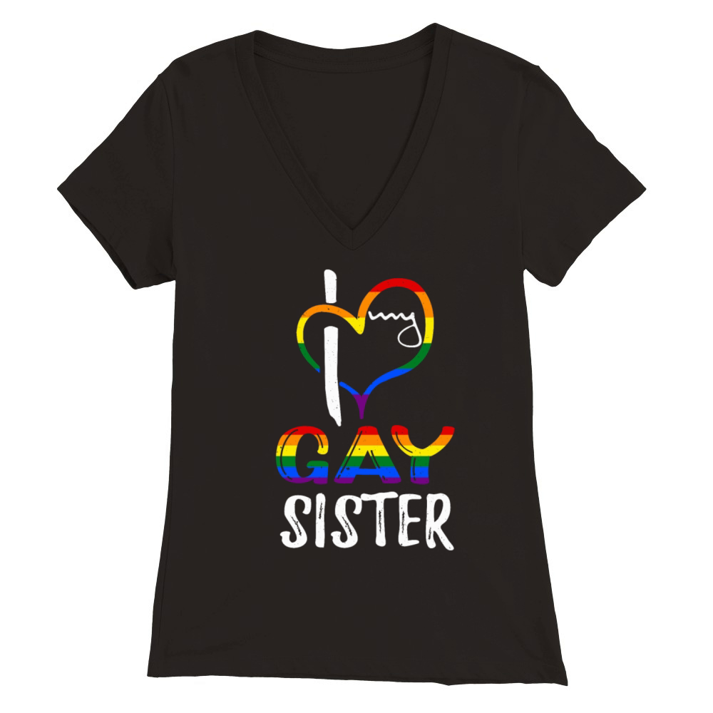 Love Gay Sister Pride LGBT Rainbow Pride Month Premium Womens V-Neck T-shirt
