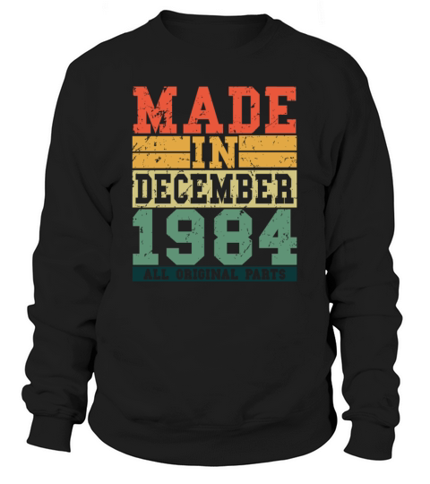 1984 Birthday December Vintage Saying Sweatshirt Unisex