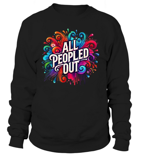 All peopled out Sweatshirt Unisex