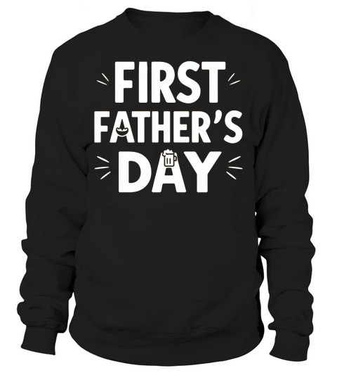First fathers day Sweatshirt Unisex