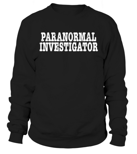 Paranormal Investigator Ghost Hunting Demonologist Sweatshirt Unisex