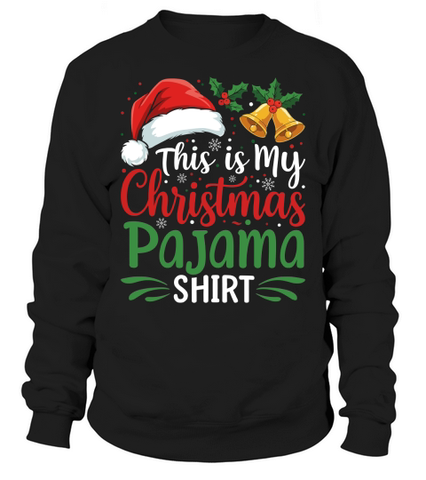 This is My Christmas pajama shirt Sweatshirt Unisex