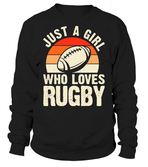 Vintage Rugby Player just a girl who loves rugby Sweatshirt Unisex