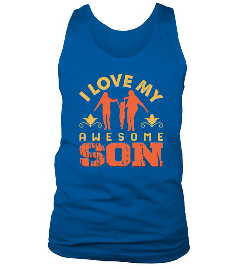 I Love my Awesome Son father day Tank Top Unisex