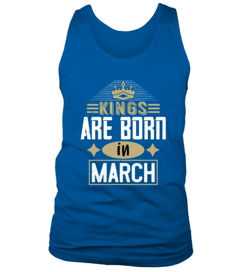 Kings are born in march Dad birthday present Tank Top Unisex