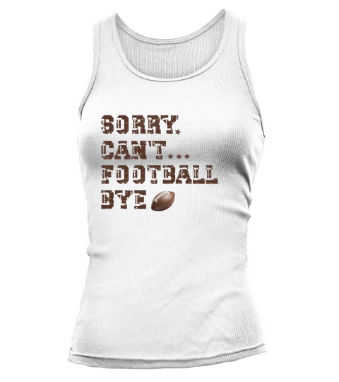 Sorry Cant football Tank top Woman
