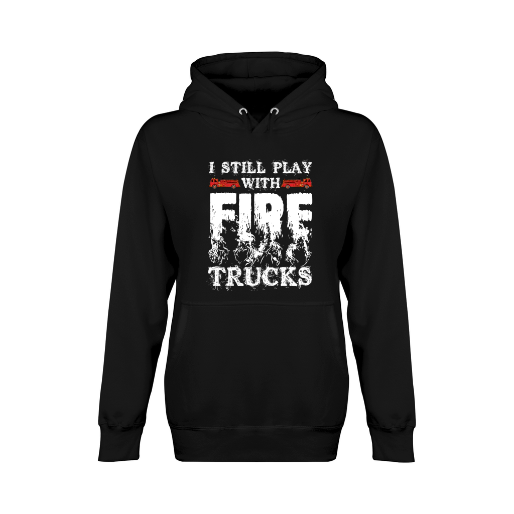 I Still Play With Fire Trucks Firefighter  (2) Unisex Premium Pullover Hoodie