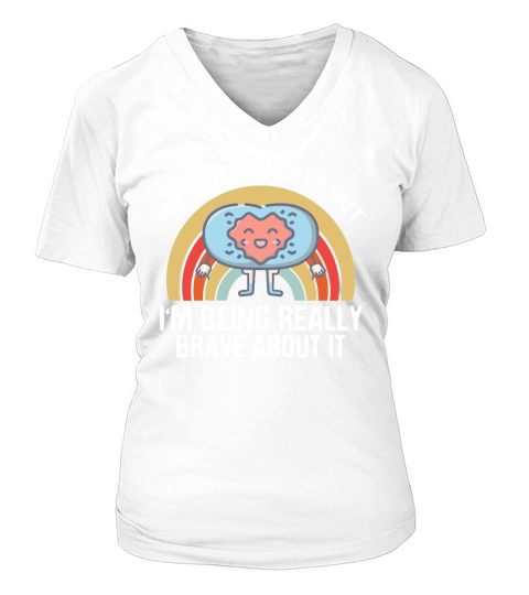 My Tummy Hurts but IM Being Really Brave V-neck T-Shirt Woman