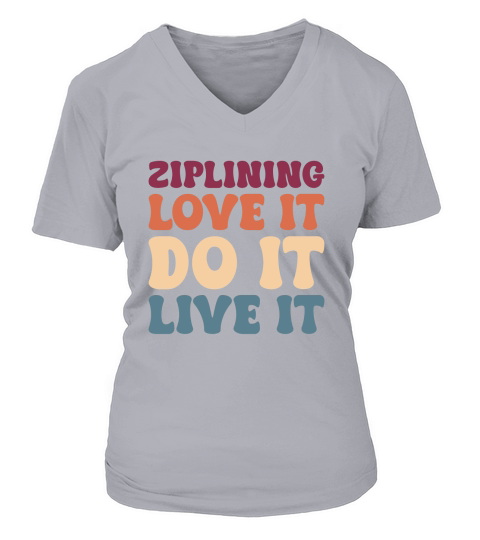 Ziplining love it do it live it V-neck T-Shirt Woman