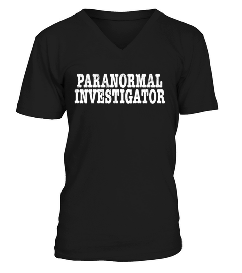 Paranormal Investigator Ghost Hunting Demonologist V-Neck T-shirt