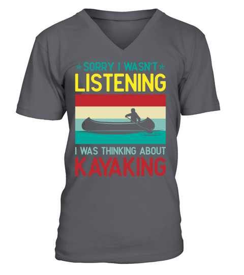 Sorry I Wasnt Listening I Was Thinking About Kayaking Retro Svg Dxf Cut Files V-Neck T-shirt